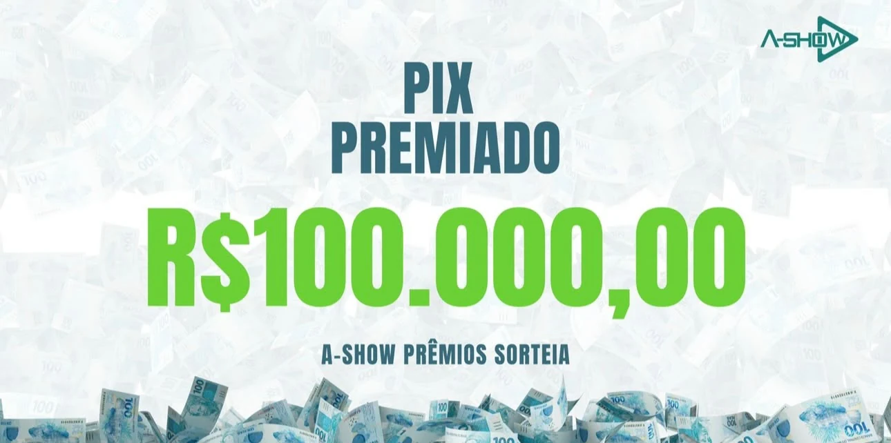 Cartaz da campanha Pix Premiado A-SHOW Prêmios, no valor de R$ 100.000,00.